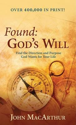 Found: God's Will - MacArthur, John F, Dr., Jr.