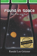 FOUND IN SPACE, But Who Are You?