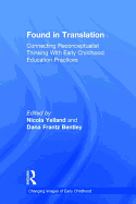 Found in Translation: Connecting Reconceptualist Thinking with Early Childhood Education Practices