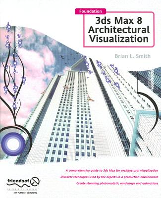 Foundation 3ds Max 8 Architectural Visualization - Cambridge Systematics