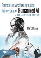 Foundation, Architecture and Prototyping of Humanized AI: A New Constructivist Approach