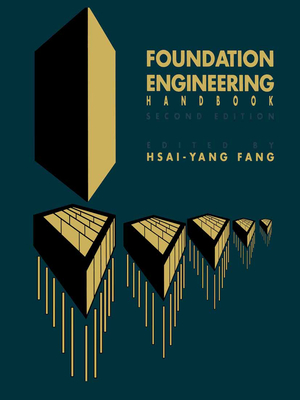 Foundation Engineering Handbook - Fang, Hsai-Yang (Editor)