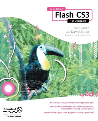 Foundation Flash CS3 for Designers - Stiller, David, and Green, Tom