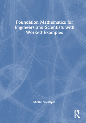 Foundation Mathematics for Engineers and Scientists with Worked Examples - Zakariyah, Shefiu