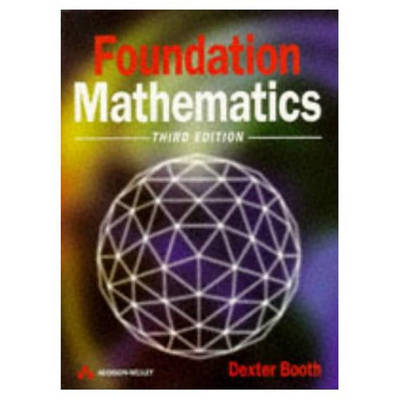 Foundation Mathematics - Booth, Dexter.J.