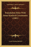 Foundation Rites with Some Kindred Ceremonies (1901)