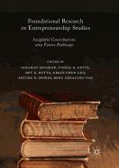 Foundational Research in Entrepreneurship Studies: Insightful Contributions and Future Pathways