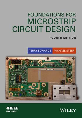 Foundations for Microstrip Circuit Design - Edwards, Terry C, and Steer, Michael B