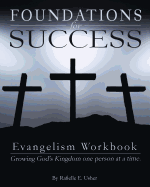 Foundations for Success: Evangelism Workbook: Growing God's Kingdom One Person at a Time