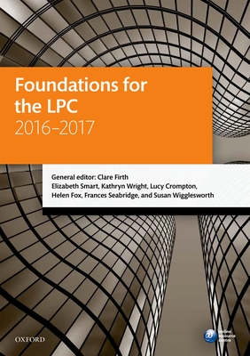 Foundations for the LPC 2016-2017 - Firth, Clare, and Smart, Elizabeth, and Wright, Kathryn