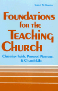 Foundations for the Teaching Church: Christian Faith, Personal Nurture and Church Life