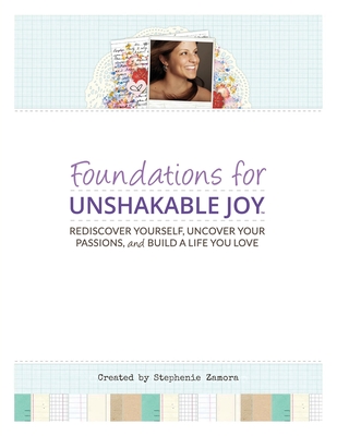 Foundations for Unshakable Joy(TM) - Zamora, Stephenie