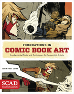 Foundations in Comic Book Art: Scad Creative Essentials (Fundamental Tools and Techniques for Sequential Artists)