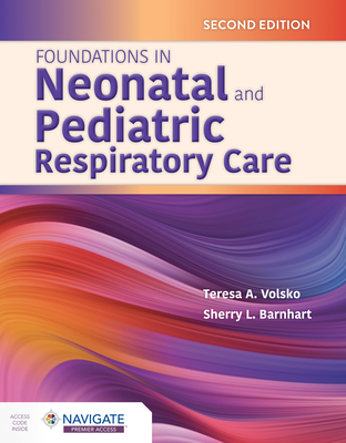 Foundations in Neonatal and Pediatric Respiratory Care - Volsko, Teresa A, and Barnhart, Sherry