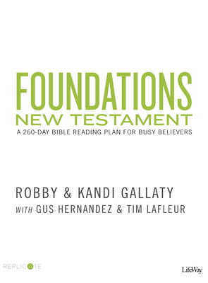 Foundations New Testament: A 260-Day Bible Reading Plan for Busy Believers - Gallaty, Robby, and Gallaty, Kandi