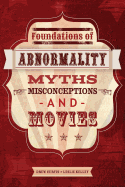 Foundations of Abnormality: Myths, Misconceptions, and Movies