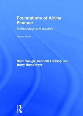 Foundations of Airline Finance: Methodology and Practice - Vasigh, Bijan