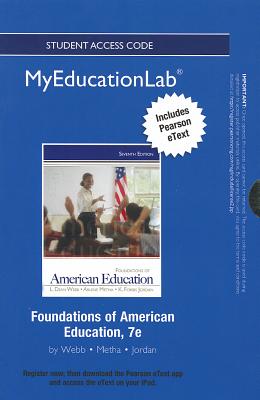 Foundations of American Education Student Access Code Includes Pearson eText - Webb, L Dean, and Metha, Arlene, and Jordan, K Forbis