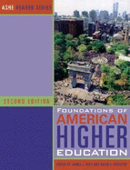 Foundations of American Higher Education - Bess, James L, Professor, and Ashe, and Association for the Study of Higher Education