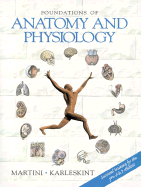 Foundations of Anatomy and Physiology - Martini, Frederic H, PH.D., and Karleskint, George