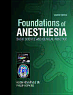Foundations of Anesthesia: Basic Sciences for Clinical Practice - Hemmings, Hugh C, Jr., and Hopkins, Phillip M, MB, Bs, MD