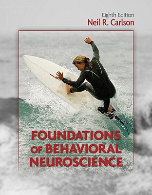 Foundations of Behavioral Neuroscience - Carlson, Neil R