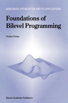 Foundations of Bilevel Programming - Dempe, Stephan