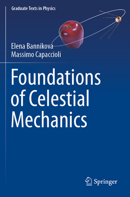 Foundations of Celestial Mechanics - Bannikova, Elena, and Capaccioli, Massimo