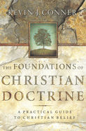 Foundations of Christian Doctrine: A Practical Guide to Christian Belief