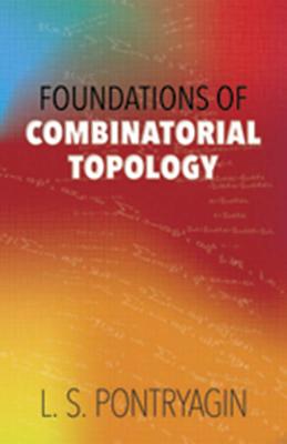 Foundations of Combinatorial Topology - Pontryagin, L S