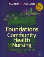 Foundations of Community Health Nursing: Community-Oriented Practice - Stanhope, Marcia, PhD, RN, Faan, and Lancaster, Jeanette, PhD, RN, Faan