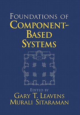 Foundations of Component-Based Systems - Leavens, Gary T (Editor), and Sitaraman, Murali (Editor)