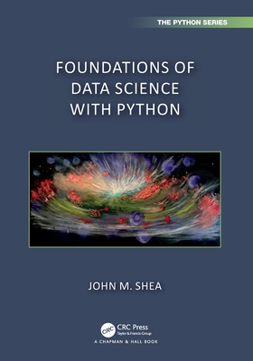 Foundations of Data Science with Python - Shea, John M