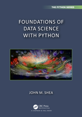 Foundations of Data Science with Python - Shea, John M