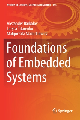 Foundations of Embedded Systems - Barkalov, Alexander, and Titarenko, Larysa, and Mazurkiewicz, Malgorzata