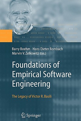 Foundations of Empirical Software Engineering: The Legacy of Victor R. Basili - Boehm, Barry (Editor), and Rombach, Hans Dieter (Editor), and Zelkowitz, Marvin V. (Editor)