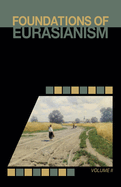 Foundations of Eurasianism: Volume II