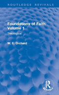 Foundations of Faith Volume 1: Theological