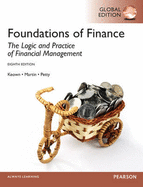 Foundations of Finance, Global Edition - Keown, Arthur J., and Martin, John D., and Petty, J. William