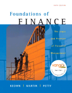 Foundations of Finance: The Logic and Practice of Financial Management - Keown, Arthur J, and Martin, John D, and Petty, J William