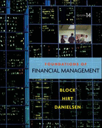 Foundations of Financial Management - Block, Stanley, MD, and Hirt, Geoffrey, and Danielsen, Bartley