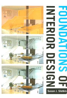 Foundations of Interior Design - Slotkis, Susan J