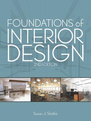 Foundations of Interior Design - Slotkis, Susan J