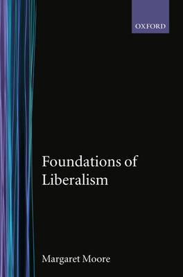 Foundations of Liberalism - Moore, David S, and Moore, Margaret