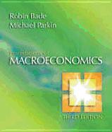 Foundations of Macroeconomics - Bade, Robin, and Parkin, Michael