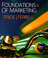 Foundations of Marketing - Pride, William M, and Ferrell, O C