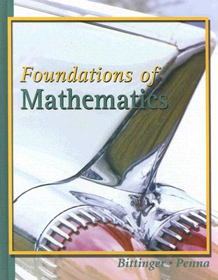 Foundations of Mathematics - Bittinger, Marvin L, and Penna, Judith A