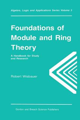 Foundations of Module and Ring Theory - Wisbauer, Robert