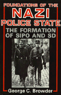 Foundations of Nazi Police State - Browder, George C