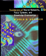 Foundations of Neural Networks, Fuzzy Systems, and Knowledge Engineering - Kasabov, Nikola K